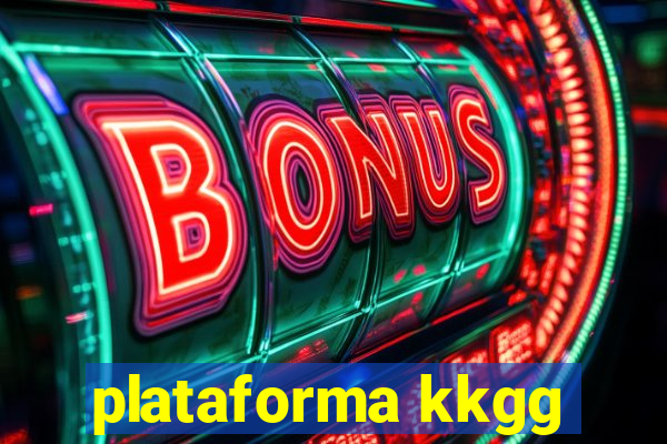 plataforma kkgg